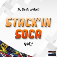 Stack'in Soca Vol 1 Ft. Freezy, DJ Cheem, Melick etc.