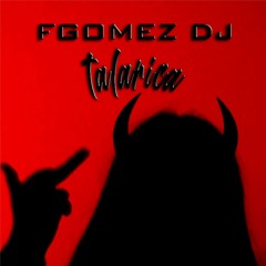 Talarica (FGOMEZ Remix) - Hytalo Santos feat Ray