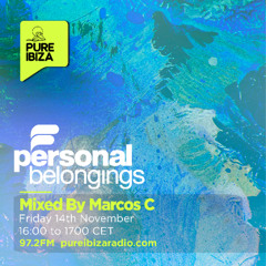 Personal Belongings Radioshow 256 Mixed By Marcos C @ Pure Ibiza Radio
