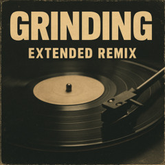 Grinding - Extended Remix