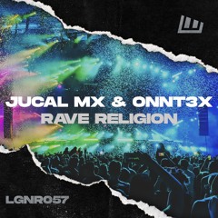 JUCAL MX & ONNT3X - Rave Religion [OUT NOW!]