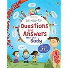 (Read)~ Lift the Flap Questions &amp Answers about your Body (Usborne Lift-the-Flap-Books): 1