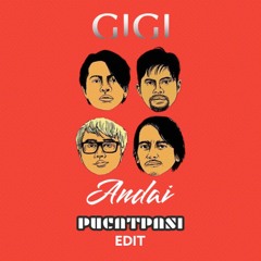 Gigi - Andai (Pucatpasi Edit)