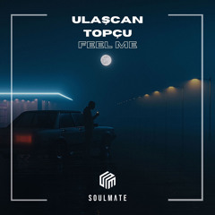 Ulaşcan Topçu - Feel Me