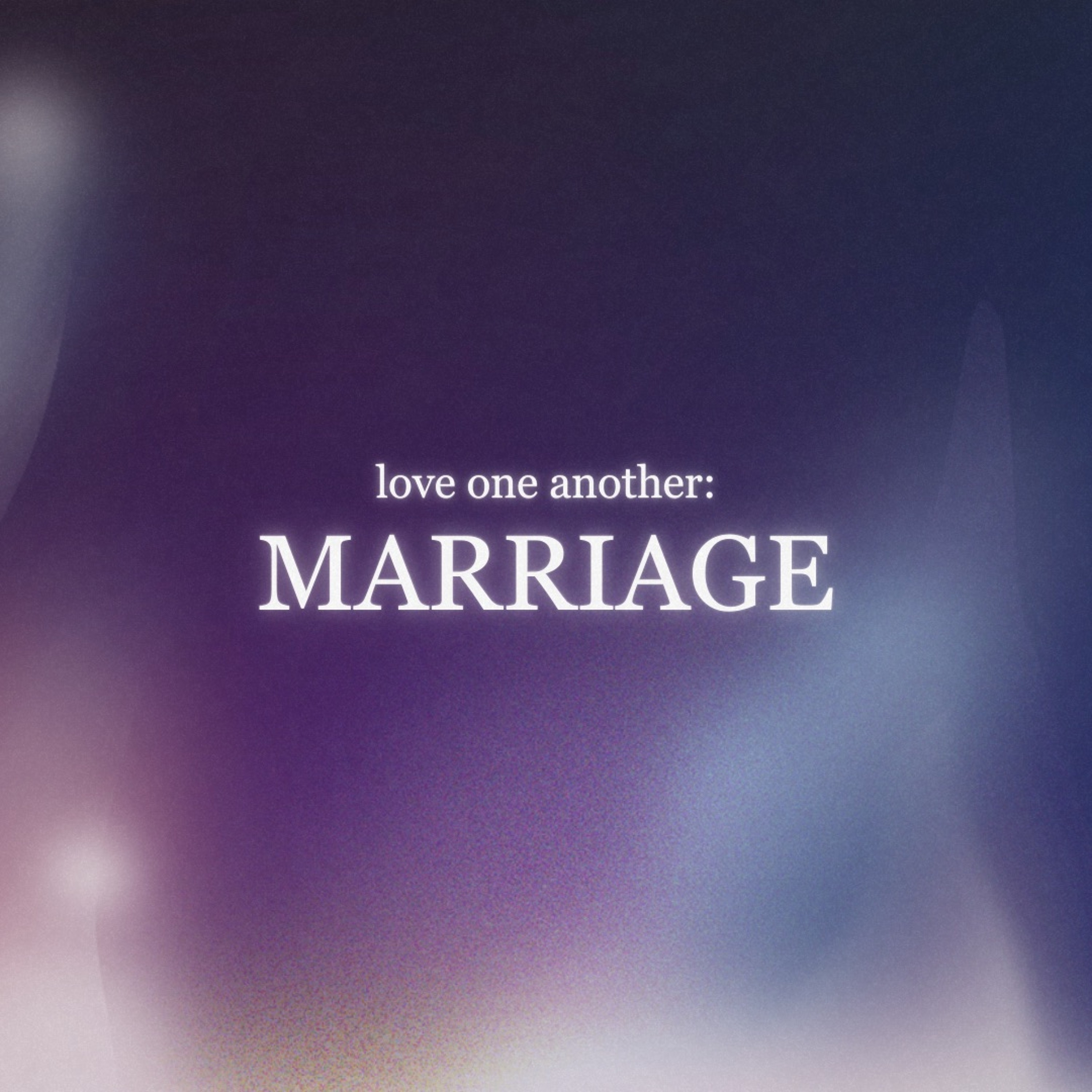 Love One Another - Marriage | John Forsyth