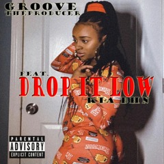 Groove Ft. Kia Bhn - Drop It Low @Groovetp973 | @Kia_Bhn