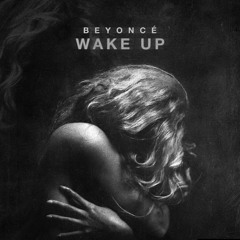 Beyoncé - Wake up (R.E.M)