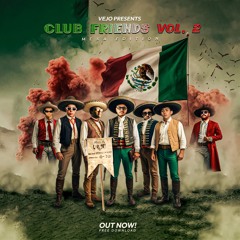 CLUB FRIENDS. VOL 2. (MEXA EDITION). FREE DOWNLOAD.