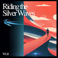 Riding the Silver Waves