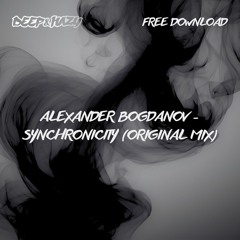 FREE DOWNLOAD - Alexander Bogdanov - Synchronicity (Original Mix) [DEEP & HAZY]