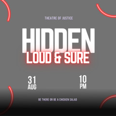 Hidden Loud and Sure