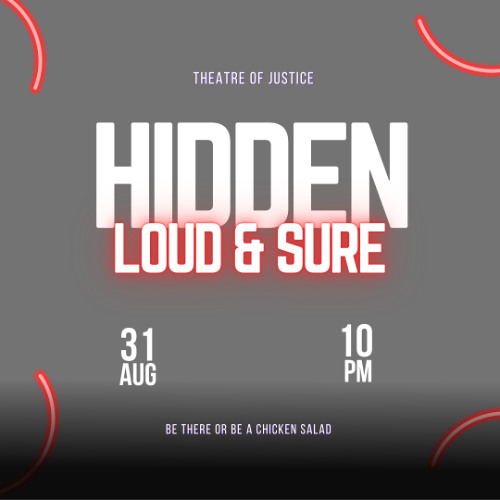 Hidden Loud and Sure