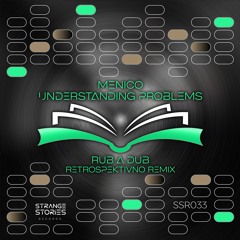 PREMIERE: Menico - Understanding Problems (Rub A Dub Retrospektivno Remix) [SSR033]