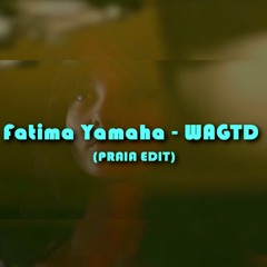 Fatima Yamaha - What's a girl to do (Praia Edit)