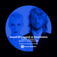 Sound of Legend vs Eurythmics - Sweet Dreams (Jerome Robins Edit)