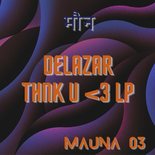 Delazar - Thnk U <3 LP [MPR03]
