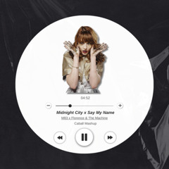 Midnight City x Say My Name (Caball Mashup) - M83 x Florence & The Machine
