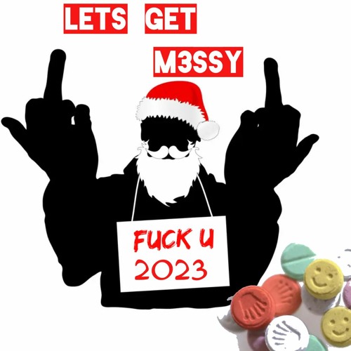 LETS GET M3SSY NYE 2023