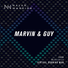 Marvin & Guy - Mayan Warrior - Virtual Burning Man 2020