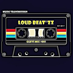 Music Transmission #RecorcdChannel - (LOUD BEAT''ZZ /GUETS MIX #001)