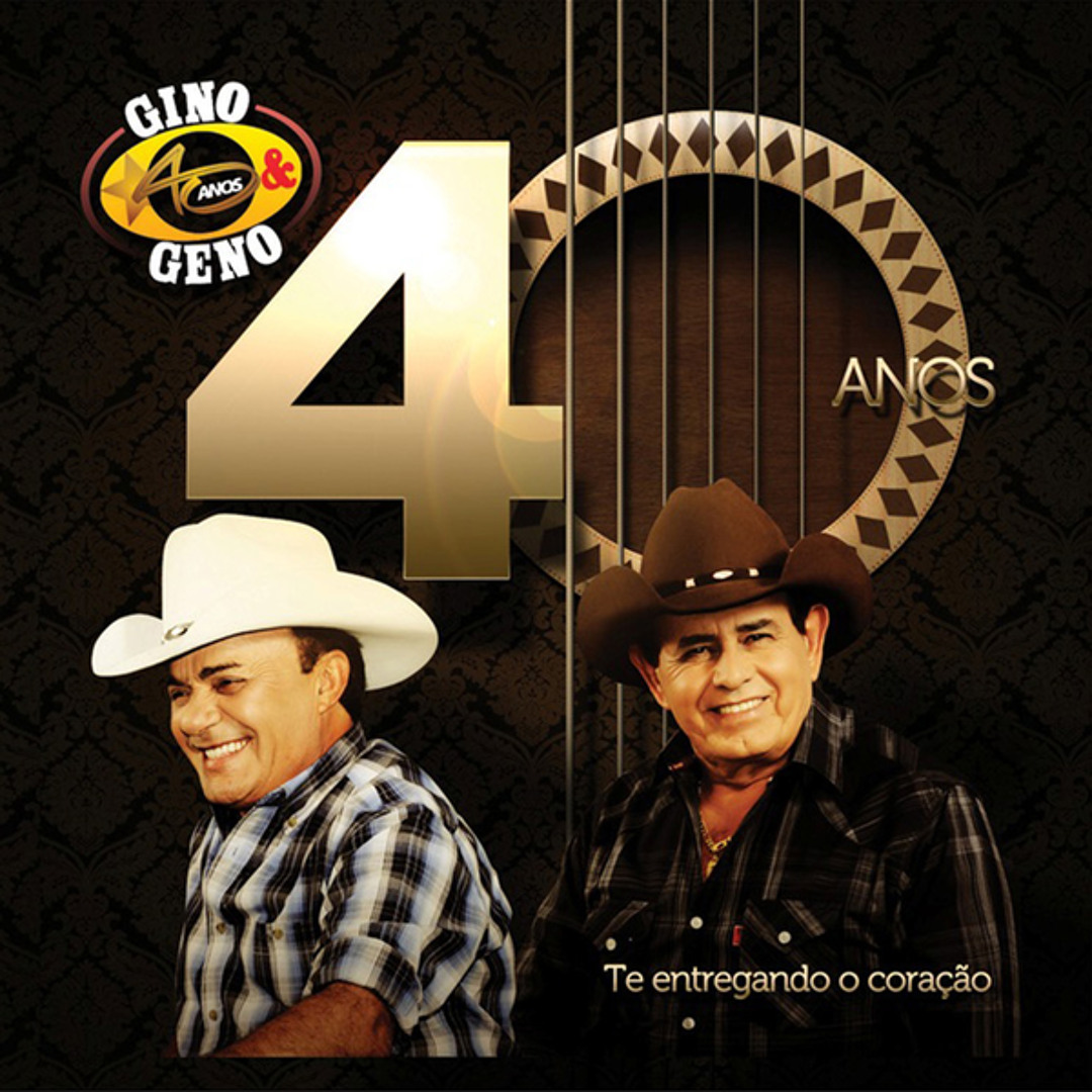 Stream Gino E Geno | Listen to 40 Anos - Te Entregando o Coração