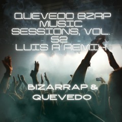 Bizarrap & Quevedo - Quevedo Bzrp Music Sessions, Vol. 52 - Luis R Remix FREE DOWNLOAD