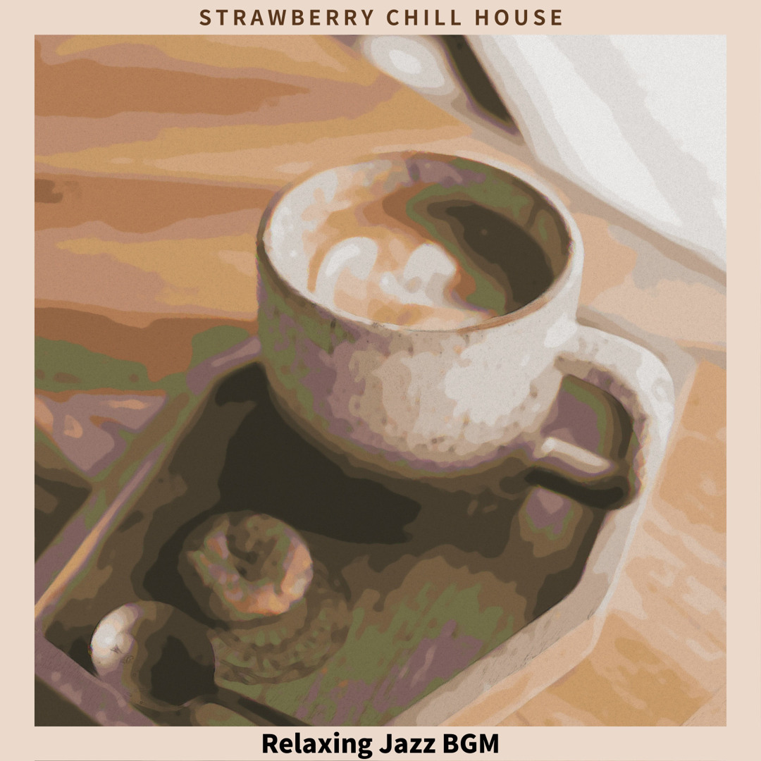 Stream Strawberry Chill House | Listen to Relaxing Jazz BGM playlist ...