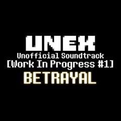 [Work In Progress #1] Unexpecterchanged - BETRAYAL