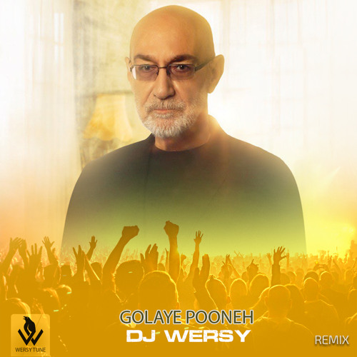 Golaye Pooneh (DJ Wersy Remix