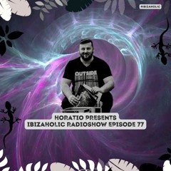 HORATIO PRESENTS IBIZAHOLIC 77