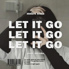let it go // mefa x wnda (prod. miruku)