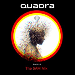Quadra (5AM Mix)
