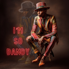 I'm So Dandy (Gentlemen Addition)