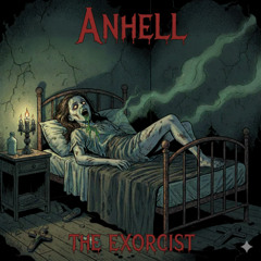 ANHELL - The Exorcist (FREE DOWNLOAD)