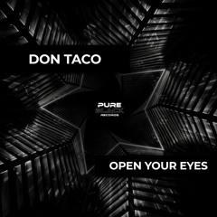 Don Taco - Open Your Eyes (Original Mix)