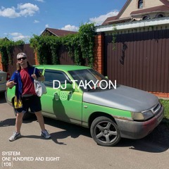 SYSTEM108 PODCAST 181: DJ TAKYON