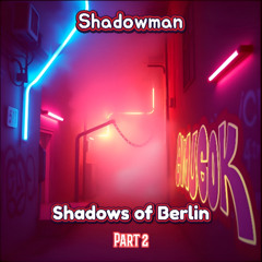 Shadows Of Berlin * Part 2