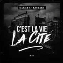 (KSB) Karma K - C'est La Vie La Cite ft. Keuzard
