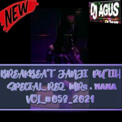 BREAKBEAT JANJI PUTIH SPECIAL REQ MRs.Nana VOL #053_2021