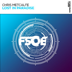 Chris Metcalfe - Lost In Paradise (OUT NOW)