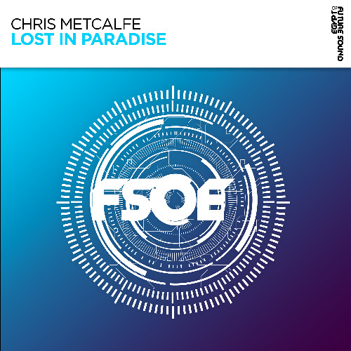 Chris Metcalfe - Lost In Paradise (OUT NOW)