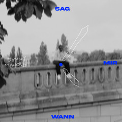 Sag mir wann