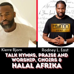 Kierre Bjorn and Rodney East Talk Hymns, Praise and Worship, and Are Choirs Still Relevant