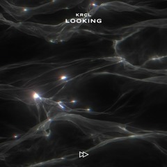 KRCL - Looking (Original Mix)