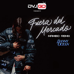 Danny Ocean - Fuera del Mercado - Mambo Remix