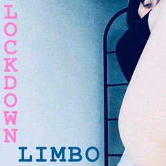 Lockdown Limbo