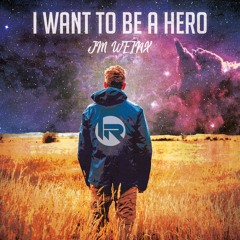 JM Weinx - I Want To Be A Hero (Original Mix)