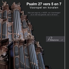 Psalm 27 Vers 5 En 7 | Huig van der Knijff