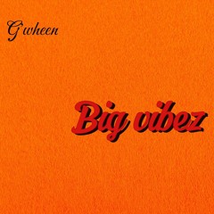 G'wheen - Big vibez