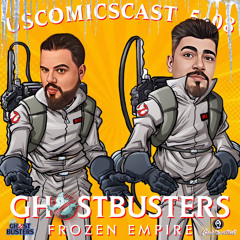 Ghostbusters Frozen Empire Spoiler Free - Real Ghostbusters - Movie Pitch - USComics Cast 5:08